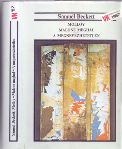 Samuel Beckett - Molloy - Malone meghal - A megnevezhetetlen