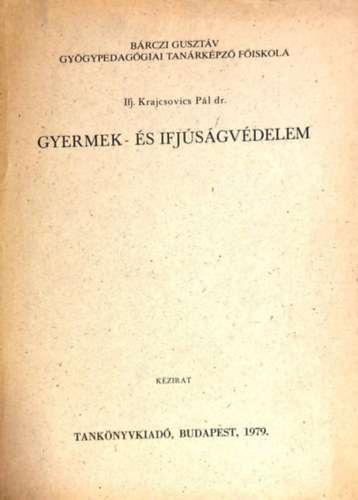 Ifj. Krajcsovics P�l dr. - Gyermek- �s ifj�s�gv�delem