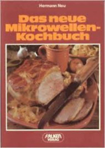Hermann Neu - Das neue Mikrowellen-Kochbuch