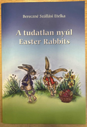 Bereczn� Sz�ll�si Etelka - A tudatlan ny�l - Easter Rabbits