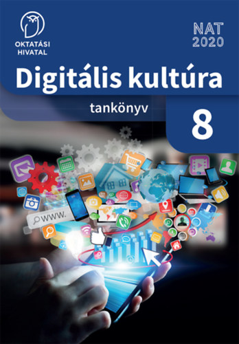 Dr. Abonyi-T�th Andor - Farkas Csaba - Varga P�ter - Digit�lis kult�ra tank�nyv 8.