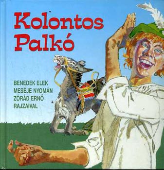 Benedek Elek - Kolontos Palkó