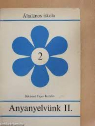 Bksin Fejes Katalin - Anyanyelvnk II. 2. osztly