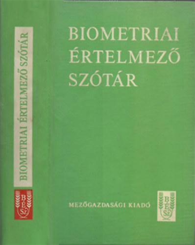 Szerkesztette: J�nossy Andor Dr. - Murak�zy Tam�s - Aradszky G�z�n� - Biometriai �rtelmez� sz�t�r (Grafikonokkal)