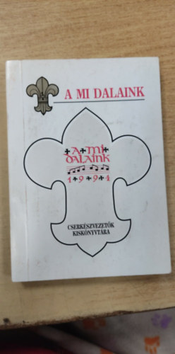 Ivasivka Mátyás - A mi dalaink 1994 (Cserkészvezetők kiskönyvtára 14)