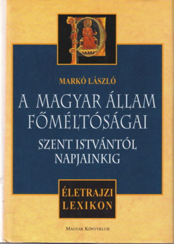 Mark� L�szl� Vargyai Gyula - 2 db t�rt�nelmi k�nyv: A magyar �llam f�m�lt�s�gai Szent Istv�nt�l napjainkig + Magyarorsz�g a m�sodik vil�gh�bor�ban