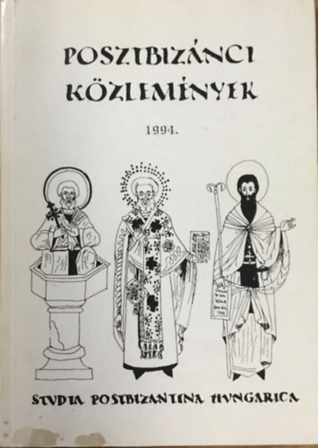 NAgy Márta (szerk.) - Posztbizánci közlemények I.(1994)