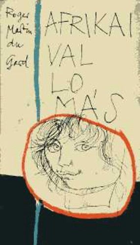 Roger Martin Du Gard - Afrikai vallomás