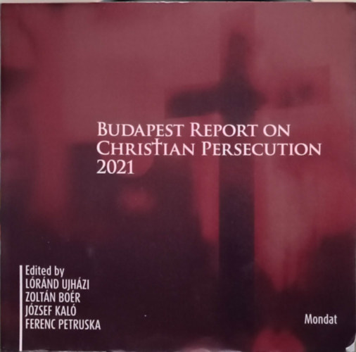 Zoltn Bor Lrnd jhzi - Budapest report on christian persecution 2021