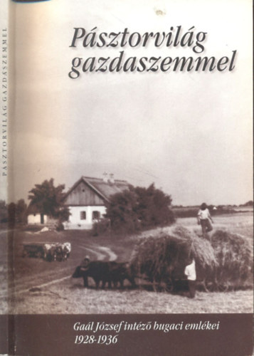 Psztorvilg gazdaszemmel (Gal Jzsef intz bugaci emlkei 1928-1936)