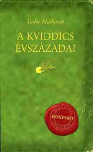 J. K. Rowling - A kviddics vszzadai - (TUDOR HUSHPUSH LNVEN)