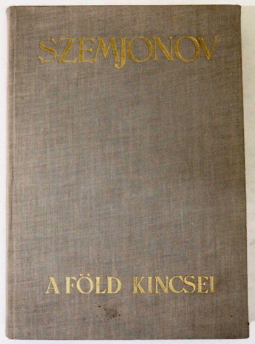 Szemjonov - A Fld kincsei