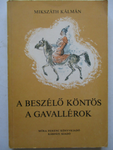 Miksz�th K�lm�n - A besz�l� k�nt�s - A gavall�rok