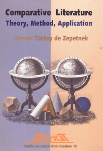 Steven T�t�sy de Zepetnek - Comparative Literature: Theory, Method, Application