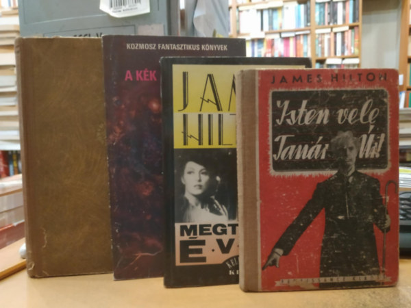 James Hilton - 4 db James Hilton: Isten vele tan�s �r! + Megtal�lt �vek + A K�k Hold v�lgye + Szeptember elseje