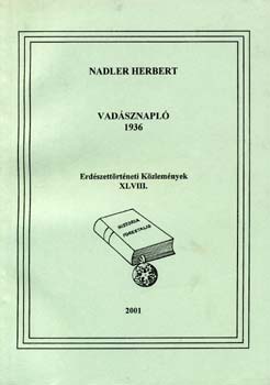Nadler Herbert - Vadsznapl 1936 - Erdszettrtneti kzlemnyek XLVIII.