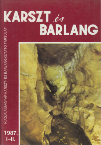 Dr. Balázs Dénes (főszerk.) - Karszt és Barlang 1987/I-II. (egy kötetben)