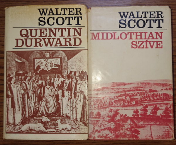 Walter Scott - 2 regény Walter Scott-tól: Quentin Duraward, MIdlothian szíve