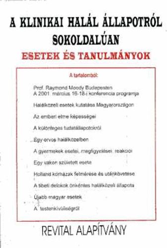 Revital Alap�tv�ny - A klinikai hal�l �llapotr�l sokoldal�an (esetek �s tanulm�nyok)