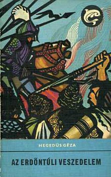 Heged�s G�za - Az erd�nt�li veszedelem (Delfin k�nyvek)