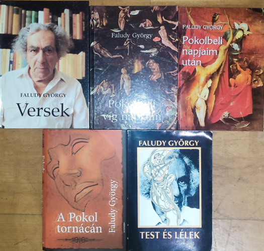 Faludy Gyrgy - 5db Faludy Gyrgy ktet - Versek, Pokolbeli vg napjaim, Pokolbeli napjaim utn, A Pokol torncn, Test s llek