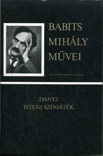 Babits Mih�ly - Babits Mih�ly m�vei-Dante Isteni sz�nj�t�k