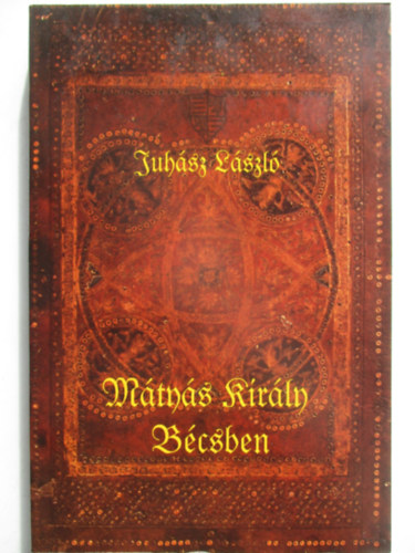 Juhsz Lszl - Mtys kirly Bcsben