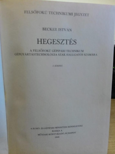 Vojnich P�l Becker Istv�n - Hegeszt�s  + H�kezel�s - fels�fok� technikumi jegyzet (egybek�tve)