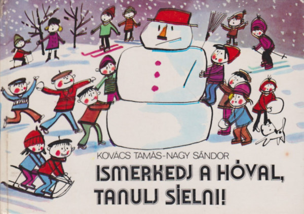 Kov�cs Tam�s- Nagy S�ndor - Ismerkedj a h�val, tanulj s�elni!