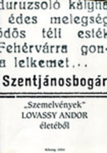 Tóthárpád Ferenc (szerk.) - Szentjánosbogár - ,,Szemelvények" Lovassy Andor életéből