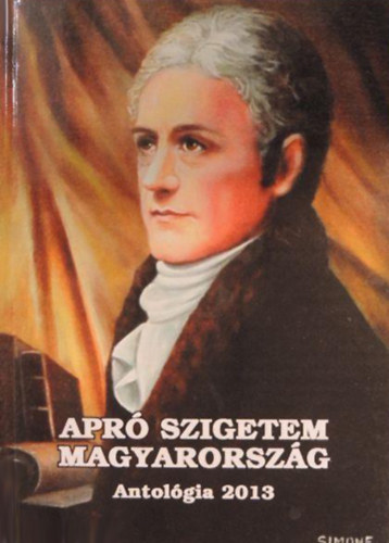 Bornemisza Attila  (szerk.) - Apr szigetem Magyarorszg - mvszeti antolgia