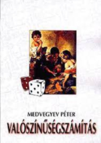 Medvegyev Péter - Valószínűségszámítás 1.