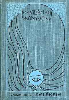 Váradi Antal - Emlékeim (vidám könyvek)