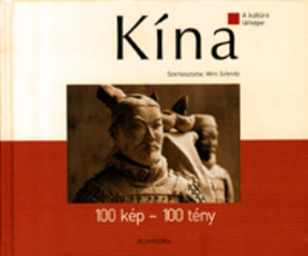 Wim Schmitz (szerk.) - Kína - A kultúra látképei