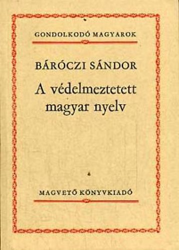 B�r�czi S�ndor - A v�delmeztetett magyar nyelv