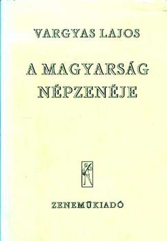 Vargyas Lajos - A magyarsg npzenje