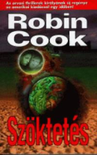 Robin Cook - 10 db Robin Cook krimi: Szöktetés - Életjel - A gyötrelem éve - Halálfélelem - Műhiba - Agy - Kóma - Járvány - Láz - Akár az Isten