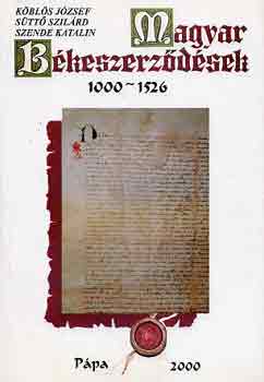 Kbls-Stt-Szende - Magyar bkeszerzdsek 1000-1526