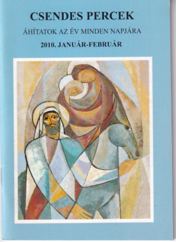 Csendes percek - hitatok az v minden napjra - 2010. janur-februr