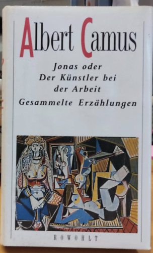 Albert Camus - Jonas oder Der Künstler bei der Arbeit - Gesammelte Erzalungen