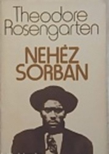 Theodore Rosengarten - Nehéz sorban (Nate Shaw élete)