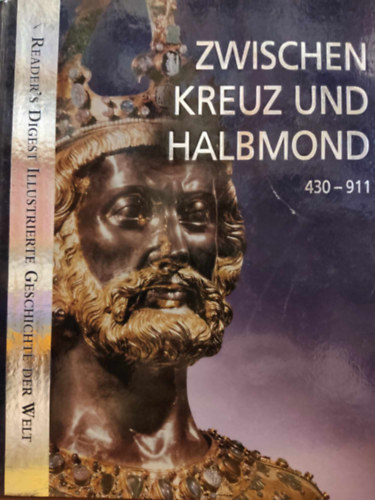 Falko Spiller Jens Firsching - Zwischen Kreuz und Halbmond 430-911 (Kereszt és Félhold között 430-911)(Reader's Digest Illustrierte Geschichte der Welt)