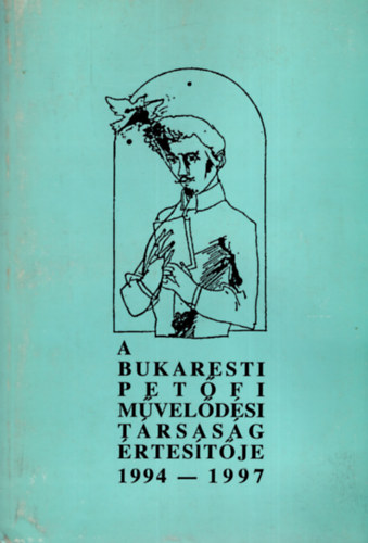 A bukaresti Pet�fi M�vel�d�si T�rsas�g �rtes�t�je, 1994-1997.