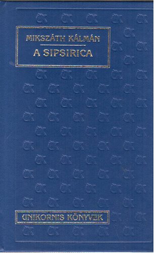 Miksz�th K�lm�n - A Sipsirica