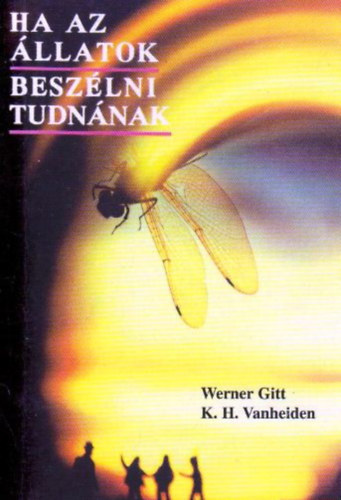 W.-Vanheiden, K.H. Gitt - Ha az állatok beszélni tudnának