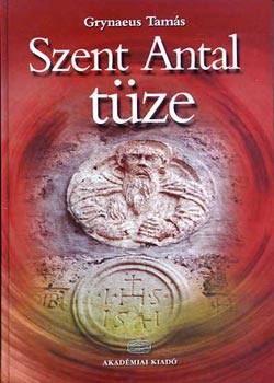 Grynaeus Tamás - Szent Antal tüze