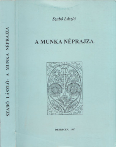 Szab Lszl - A munka nprajza