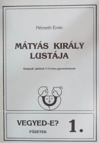 Németh Ervin - Mátyás király lustája