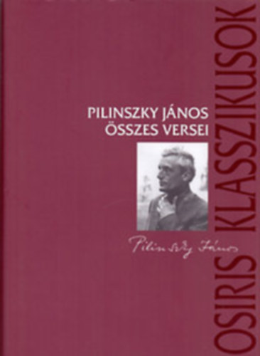 Pilinszky J�nos - Pilinszky J�nos �sszes versei (Osiris Klasszikusok)