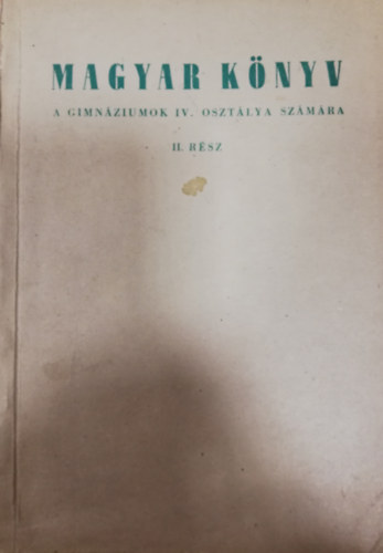 Czibor Jnos - Magyar knyv a gimnziumok IV. osztlya szmra II. rsz